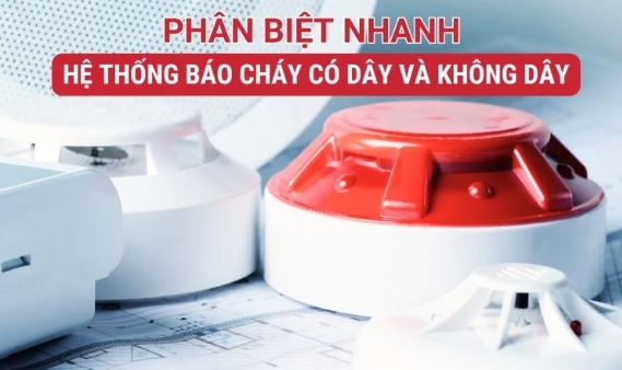 Phân biệt hệ thống báo cháy có dây và không dây